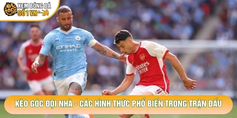 Kèo Góc Đội Nhà – Các Hình Thức Phổ Biến Trong Trận Đấu